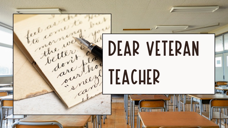 Empty classroom and handwritten letter beside the words Dear Veteran Teacher